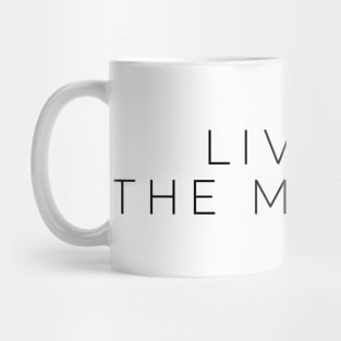 live the moment Mug